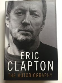 Eric Clapton [2007] Eric Clapton: The Autobiography [Hardback]