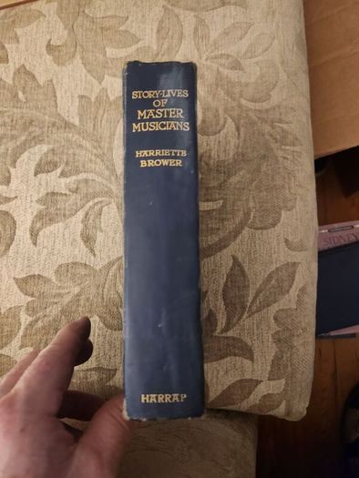 Story-lives Of Master Musicians. By Harriette Brower. Reprint Edition 1928 Hardback In Fair Condition. See Photos For Same.
