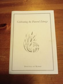 Celebrating the Funeral Liturgy. Diocese of Kerry  x3