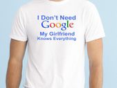 I don't need google T-shirt TEE TOP SHIRT