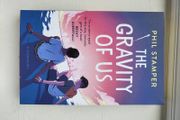 The Gravity of Us by Phil Stamper