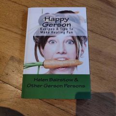 Happy Gerson: Recipes & Tips to Make Healing Fun by Helen Bairstow