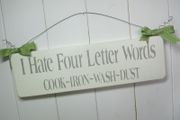Handmade Plaque "I Hate Four Letter Words" Cook - Iron - Wash - Dust