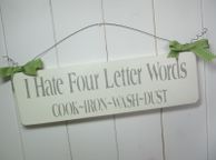 main image for ad Handmade Plaque "I Hate Four Letter Words" Cook - Iron - Wash - Dust