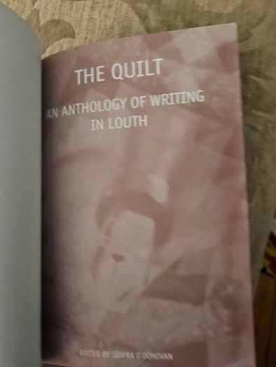 The Quilt. An Anthology Of Writing In Louth. Edited By Siofra O'donovan. First Edition Paperback In Good Condition.  See Photos For Same.