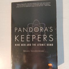 Pandora's Keepers - Nine Men and the Atomic Bomb by Brian VanDeMark