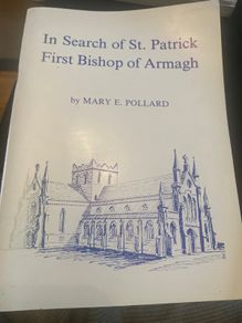In search of st Patrick first bishop of Armagh By Mary E Pollard