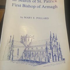 In search of st Patrick first bishop of Armagh By Mary E Pollard