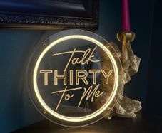 Talk 30 To Me Neon Sign