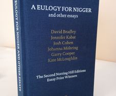 A Eulogy for Nigg-er and Other Essays: The Second Notting Hill Editions Essay Prize Winners (PT25)