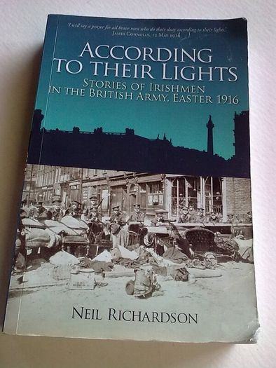 According to their lights Irishmen in the British Army Easter 1916 Ireland