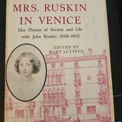 Young Mrs Ruskin In Venice. Her Picture Of Society And Life With John Ruskin 1849-1852. Edited By Mary Lutyens. First Edition Hardback With Dustjacket In Good Condition.  See Photos For Same.
