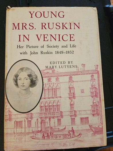 Young Mrs Ruskin In Venice. Her Picture Of Society And Life With John Ruskin 1849-1852. Edited By Mary Lutyens. First Edition Hardback With Dustjacket In Good Condition.  See Photos For Same.