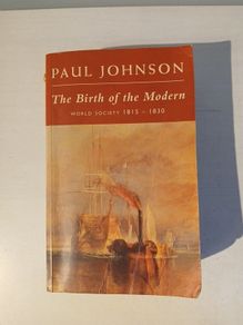 The Birth of a Modern World Society 1815 - 1830 by Paul Johnson