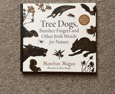 Tree Dogs, Banshee Fingers and Other Irish Words for Nature