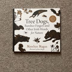 Tree Dogs, Banshee Fingers and Other Irish Words for Nature