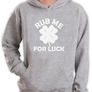Rub Me For Luck Hoodie Rude For St.Patricks Day Patty's Clover Shamrock Green Image 3