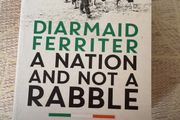 A Nation and Not a Rabble (Diarmaid Ferriter)