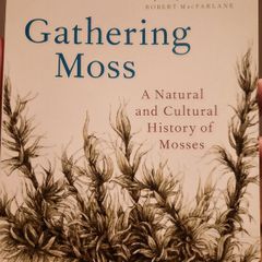 Gathering Moss by Robin Wall Kimmerer