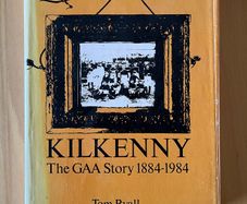 Kilkenny: The GAA Story 1884-1984. Signed First Edition Book