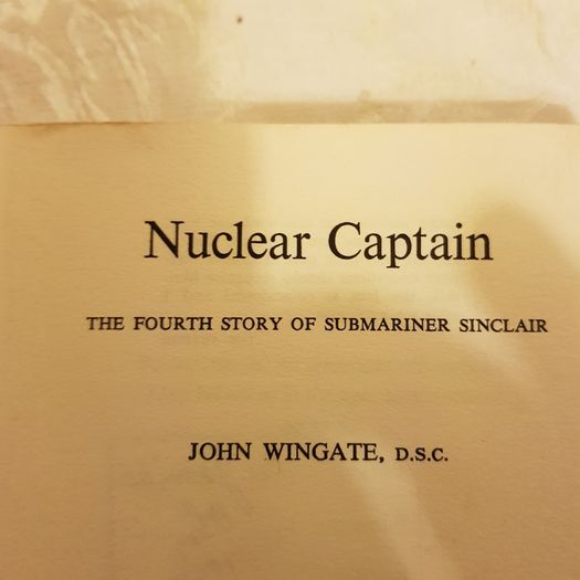 Nuclear captain A submarine Sinclair Story. By John WINGATE  D.S.C. HARDBACK