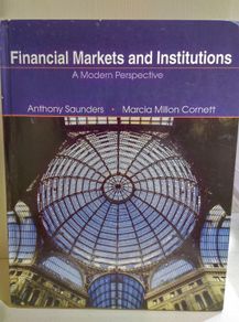 Financial Markets and Institutions: A Modern Perspective by Anthony Saunders ,  Marcia Millon Cornett
