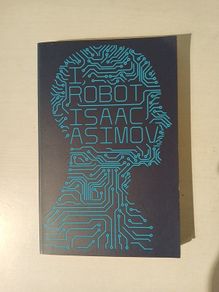 I, Robot by Issac Asimov