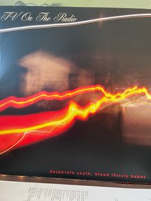 TV On The Radio - Desperate Youth, Blood Thirsty Babes (Limited Edition)
