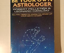 Be Your Own Astrologer by Robert Pelletier & Leonard Cataldo