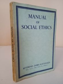 Manual of Social Ethics by Reverend James Kavanagh (HQ782)