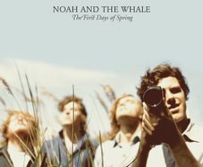 Noah and the Whale - The First Days Of Spring