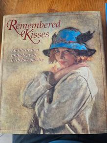 Remembered  Kisses. An Illustrated  Anthology  Of Irish  Love Poetry. Published By Gill And  Mcmillan.  First Edition.  Large  Volume Book With Dustjacket In  Very Good Condition. 35.