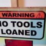 No tools loaned tin metal sign Image 5