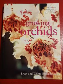 Growing Orchids/ The Complete Practical Guide to Orchids & Their Cultivation