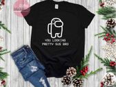 You Look SUS Among Us T Shirt , Among Us Crewmate Shirt, Imposter kids Shirt, Birthday Gift for Friend,Halloween Among Us Costume,gaming tee