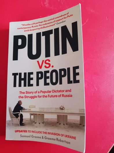PUTIN VS. THE PEOPLE/ Samuel Greene & Graeme Robertson/2022
