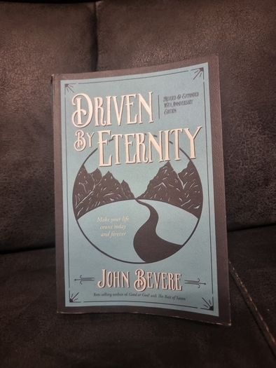 Driven By Eternity: Make Your Life Count Today & Forever (Paperback)