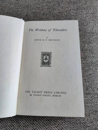 The Weldons of Tibradden by Annie M P Smithson 1940 first edition hardback in good condition with some signs of wear on the cover see photos FREE STANDARD POSTAGE INCLUDED