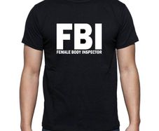 FBI Funny T-shirt tee top shirt