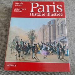 Paris Histoire Illustree 1978 hardback with dustcover in very good condition 390 pages by Gabrielle Wittkop and Justus Franz Wittkop FREE STANDARD POSTAGE INCLUDED