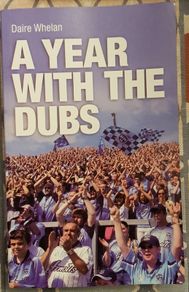 A Year With The Dubs by Daire Whelan