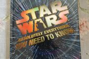 Star Wars Absolutely Everything You Need to Know DK Encyclopedia Reference Hardback Sci-Fi