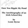Dare You Ripple My Pond - Louie Byrne (Signed by the Author) -  A Limerick City Childhood. Image 2