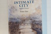 Intimate City - Dublin Essays by Peter Sirr