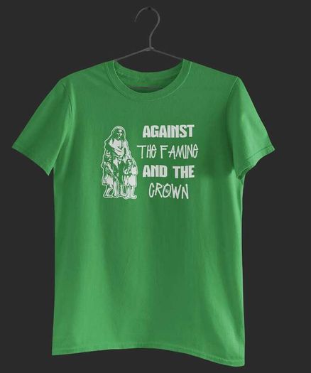 Against The Famine & The Crown (Small to 5XL)