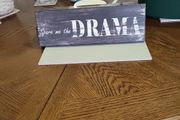 Sign, " spare me the drama"