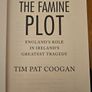 The Famine Plot. By Tim Pat Coogan. England's Role In Irelands Gratest Tragedy.  First Edition Hardback With Dustjacket In Good Condition.  See Photos For Same. Image 7
