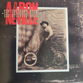 Aaron Neville - The Tattooed Heart.