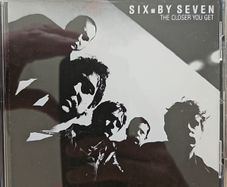 Six By Seven CD - The Closer You Get