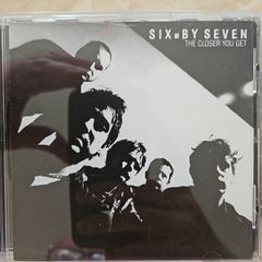 Six By Seven CD - The Closer You Get